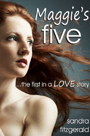 [Five Series 01] • Maggie's Five ...The First in a LOVE Story